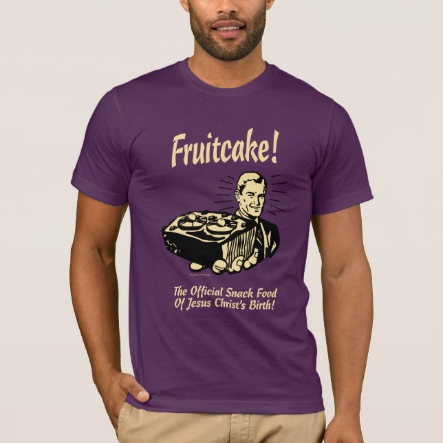Camiseta Fruitcake! A Comida do Nascimento de Jesus (Frente)