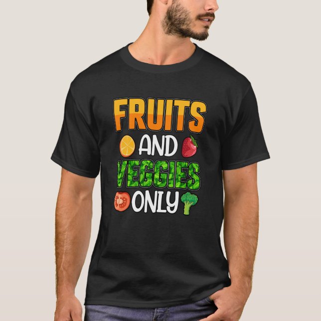 Camiseta Fruits and Veggies only Vegan Vegan Saying (Frente)