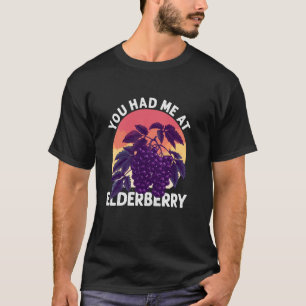 Camiseta Fruta Do Jardineiro Que Você Me Teve Em Elderberry