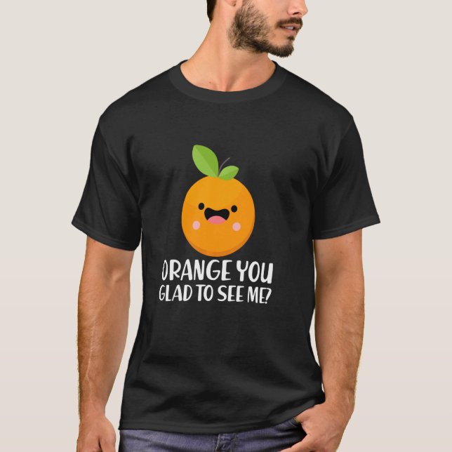 Camiseta Fruta Engraçada Dizendo Laranja Você Fico Feliz De (Frente)