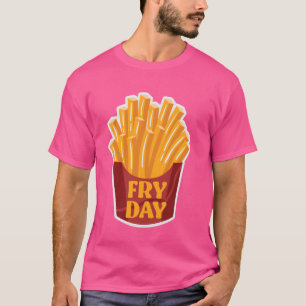 Camiseta Fry Day French Fries Fast Comida over French Fry