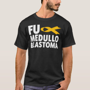 Camiseta FU Cancer - Fu Medulloblastoma Conscienti