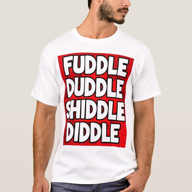 Camiseta Fuddle Shiddle (Frente)