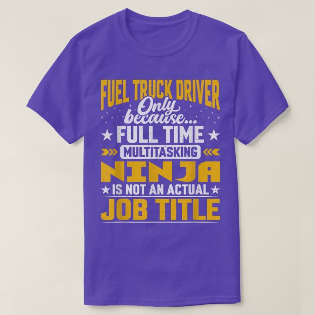 Camiseta Fuel Truck Driver Job Title - Funny Fuel Truck Ope (Frente do Design)
