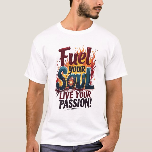 Camiseta Fuel Your Soul Live Passion Flame Shirt T-Shirt (Frente)