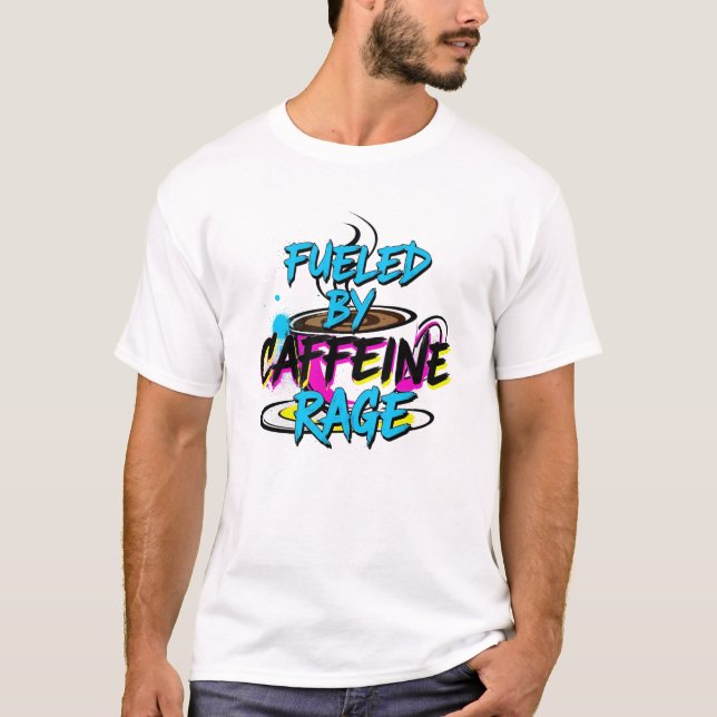 Camiseta Fueled by Caffeine & Rage (Frente)