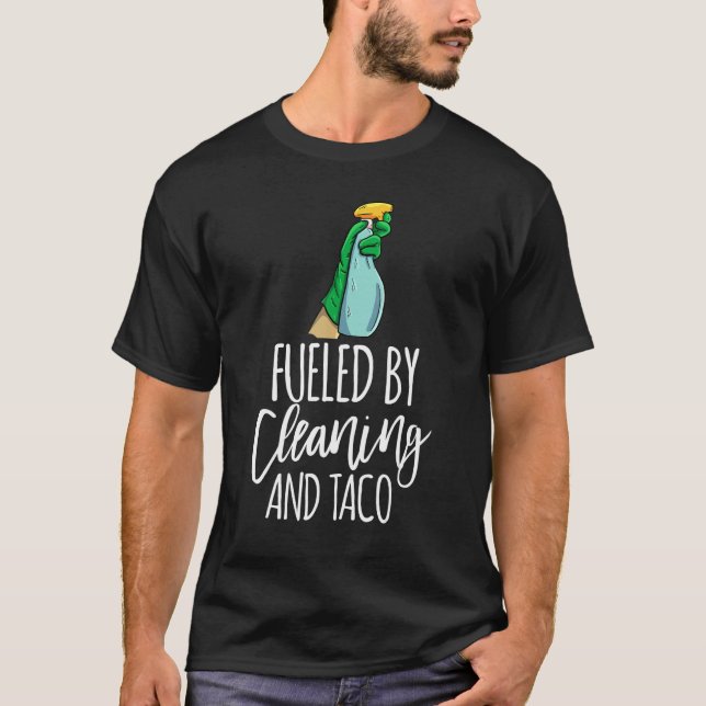 Camiseta Fueled By Cleaning And Taco  Women Cleaning Team   (Frente)