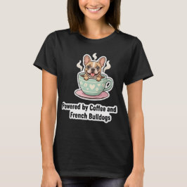 Camiseta Fueled by Coffee and Frenchie Chaos Cute French  