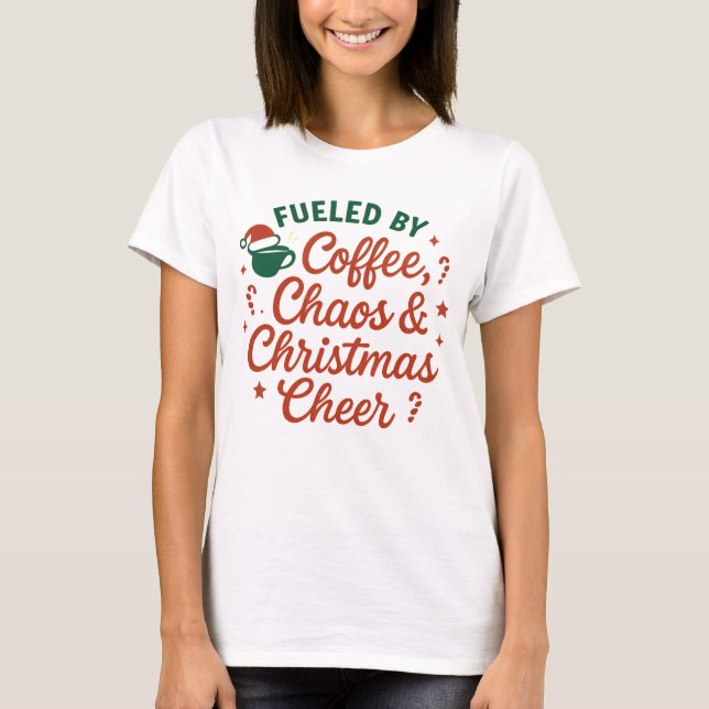 Camiseta Fueled by Coffee Chaos & Christmas Cheer (Frente)
