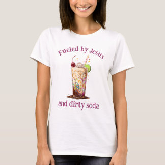 Camiseta Fueled by Jesus and Dirty Soda Christian T-Shirt