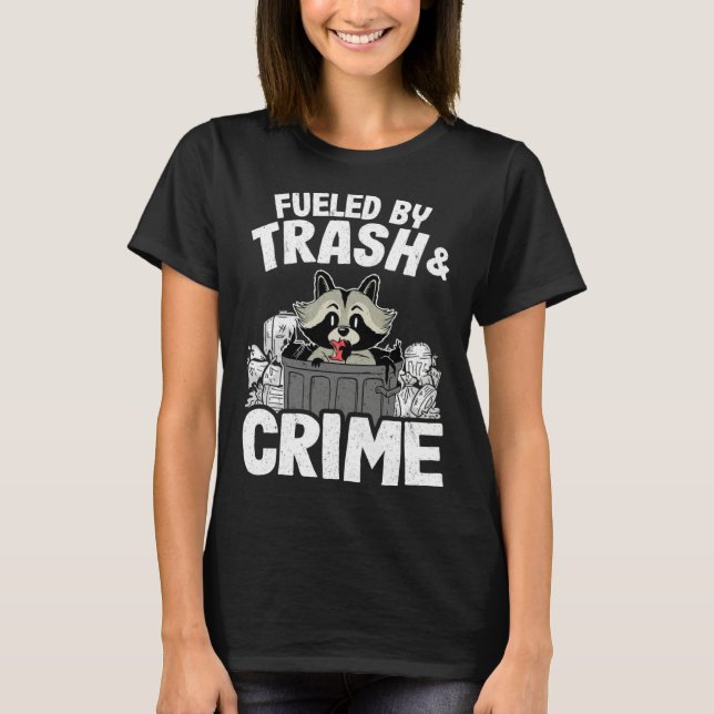 Camiseta Fueled By Trash And Crime Funny Raccoon 11 (Frente)