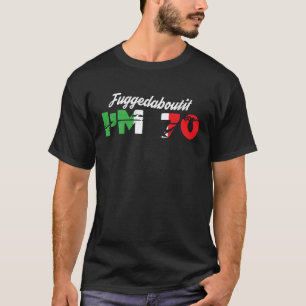 Camiseta Fuggedaboutit 70 italiano Aniversário não vovô