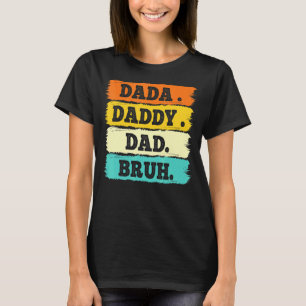 Camiseta Fui De Dada A Pai A Pai A Bruh Vintage F