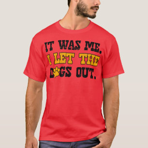 Camiseta Fui eu que deixei os cachorros fora do mercado de