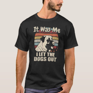 Camiseta Fui Eu Que Deixei Os Cachorros Saírem Do Pastor An