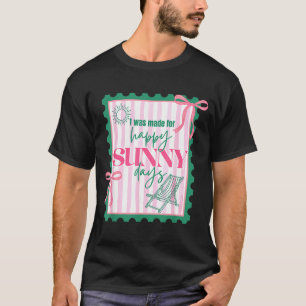Camiseta Fui feita para dias ensolarados e felizes carimbo