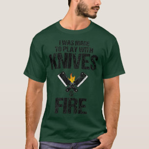 Camiseta Fui Feito Para Brincar Com Facas Divertidas Cook C