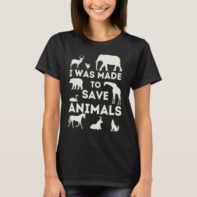 Camiseta Fui Feito Para Salvar Animais - Salvamento E Prote (Frente)