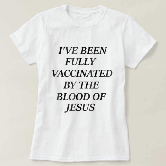 Camiseta Fui Totalmente Vacinado Pelo Sangue de Jesus (Frente do Design)