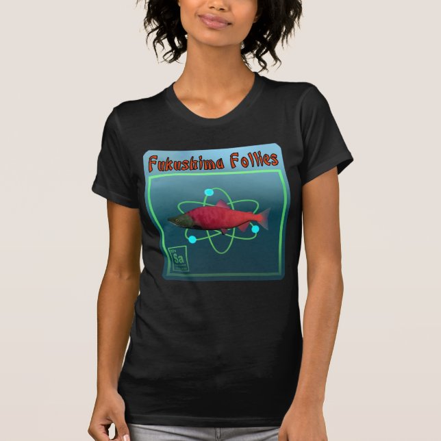Camiseta Fukushima Follies (Frente)