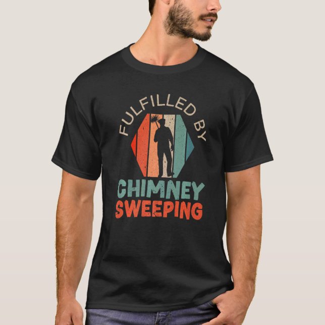 Camiseta Fulfilled By Chimney Sweeping Fireplace Chimney Sw (Frente)