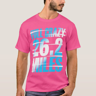 Camiseta Full Crazy 26 2 Miles Running Motivational Maratho