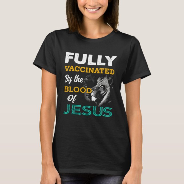 Camiseta Fully Vaccinated By The Blood Of Jesus cute Christ (Frente)