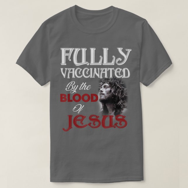 Camiseta Fully Vaccinated By The Blood of Jesus God Christi (Frente do Design)