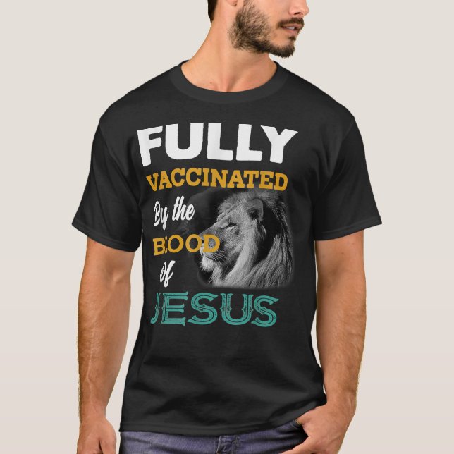 Camiseta Fully vaccinated by the blood of Jesus T-Shirt (Frente)