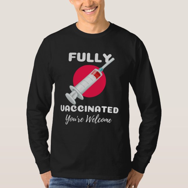 Camiseta Fully Vaccinated You re Welcome Pro Vaccination Vi (Frente)