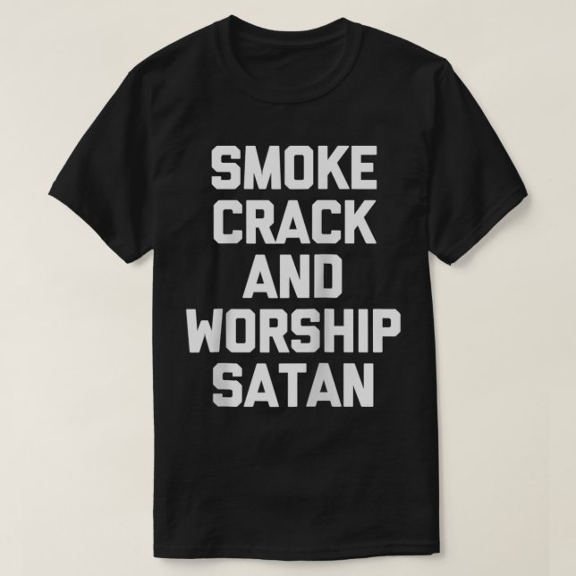 Camiseta Fumaça Crack e Satã Culto engraçada dizendo sarcas (Frente do Design)
