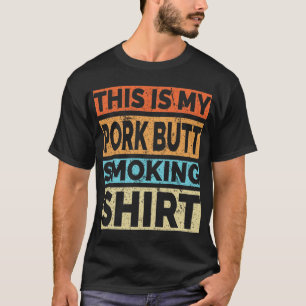 Camiseta Fumante De churrasco Este É O Meu Bumbum De Porco