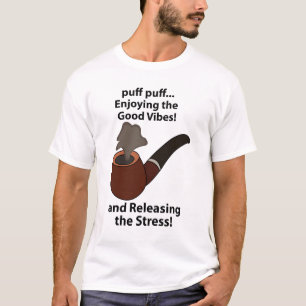 Camiseta Fumar cachimbo Apreciando as Boas Vibrações Fumar
