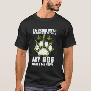 Camiseta Fumar Erva E Sair Com Meu Cachorro Me Faz