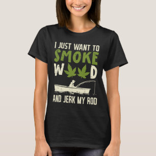 Camiseta Fumar Maconha E Sacudir Minha Vara Pai Fumante De