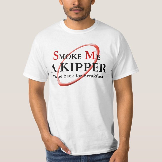 Camiseta Fume-me um Kipper que eu serei para trás para o (Frente)