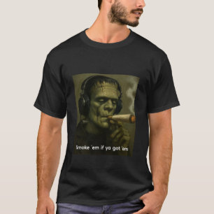Camiseta Fume-os se você os tiver Frankenstein
