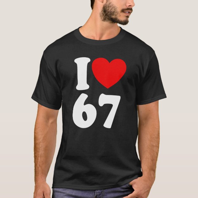 Camiseta Fun 67 Number 6-7 I Heart 6 7 Six Seven (Frente)