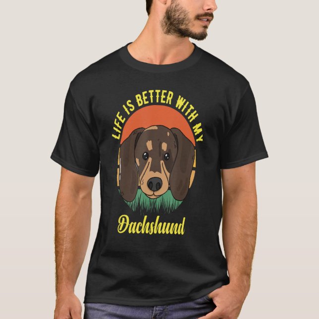 CAMISETA FUN DOG TEE. LIFE IS BETTER WITH MY DACHSHUND. SMA (Frente)