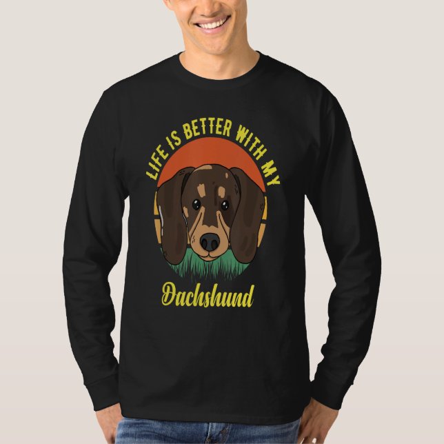 CAMISETA FUN DOG TEE. LIFE IS BETTER WITH MY DACHSHUND. SMA (Frente)