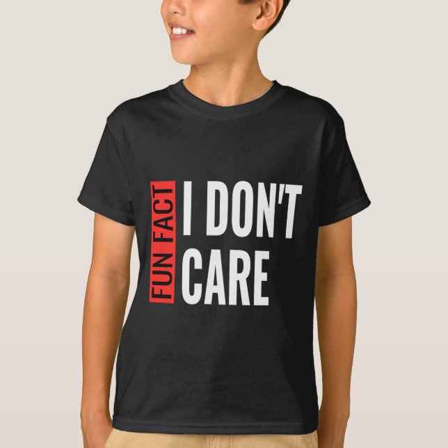 Camiseta Fun Fact I Don't Care Sarcastic Saying Humorous Lo (Frente)