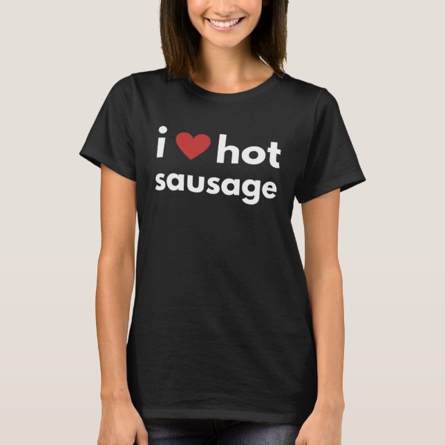 Camiseta Fun Graphic I Heart Apparel-I love hot sausage (Frente)