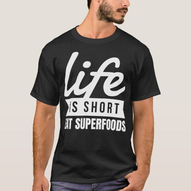 Camiseta Fun Healthy Diet Life Is Short Eat Superfoods Food (Frente)
