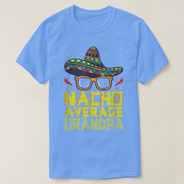 Camiseta Fun Hilarious Humor Funny Saying Nacho Average Gra (Frente do Design)