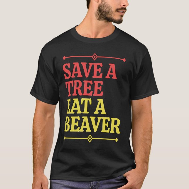 Camiseta Fun  Save a tree eat a beaver  1 (Frente)