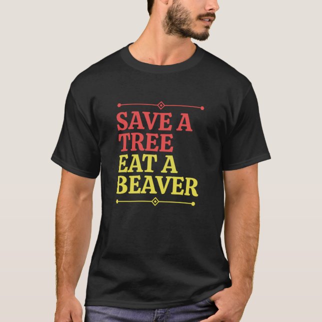 Camiseta Fun Save a tree eat a beaver  2 (Frente)