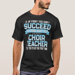Camiseta Fun School Choir Teacher Quote Funny Choral Music