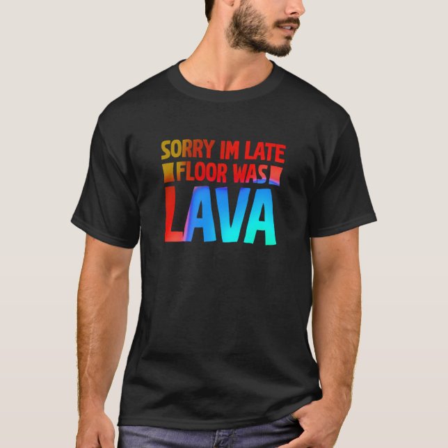 Camiseta Fun Sorry I'm late Floor was Lave (Frente)