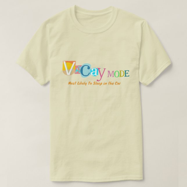 Camiseta Fun Vacay Mode "Most Likely To Sleep in the Car" (Frente do Design)