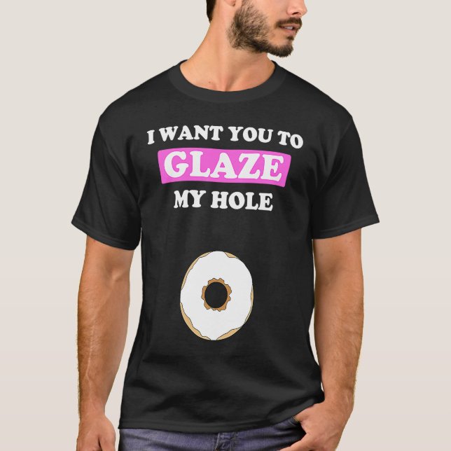 Camiseta Fun Valentine's Day  for Him Naughty Glaze My Hole (Frente)